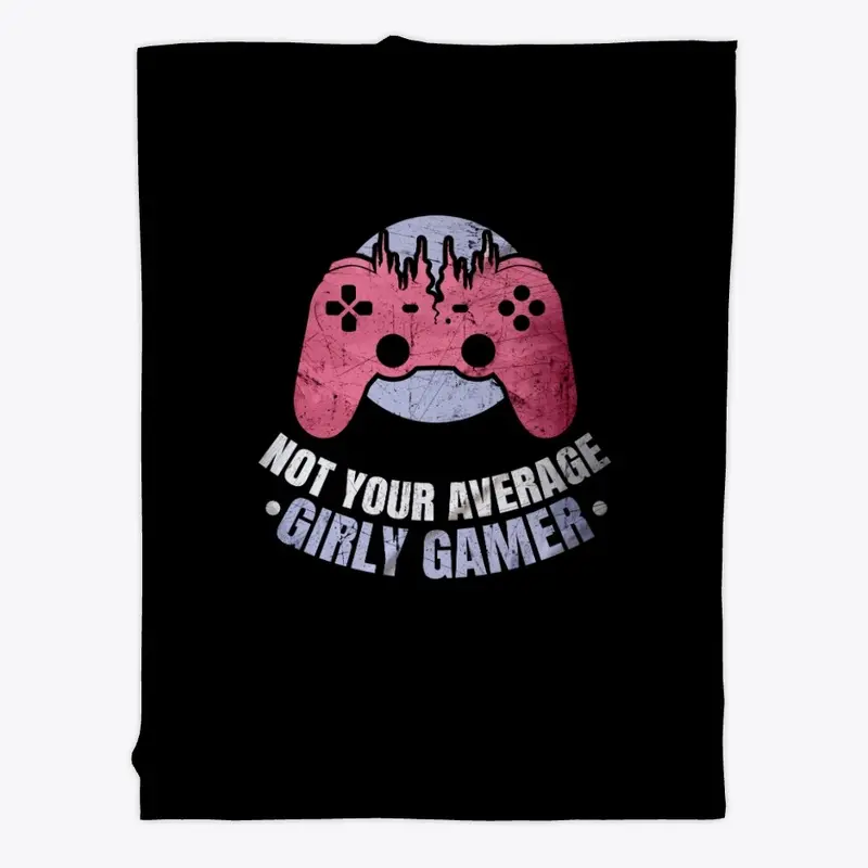 Not Your Average Girly Gamer  